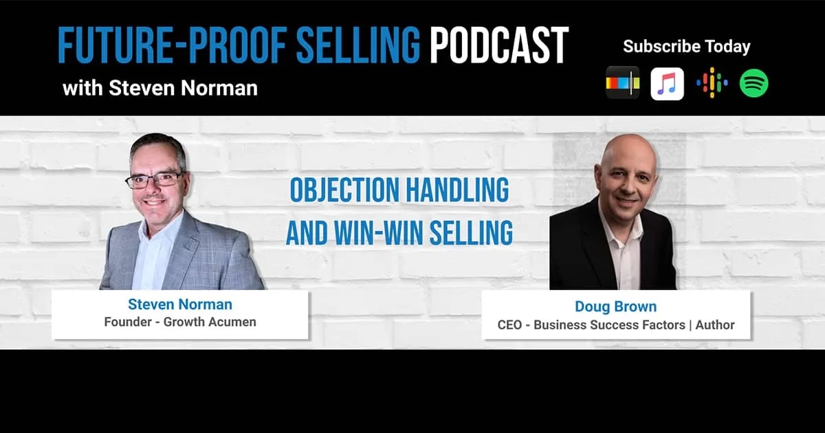 Objection Handling and Win-Win Selling with Doug Brown | Growth Acumen